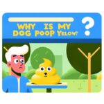 Yellow Dog Poop